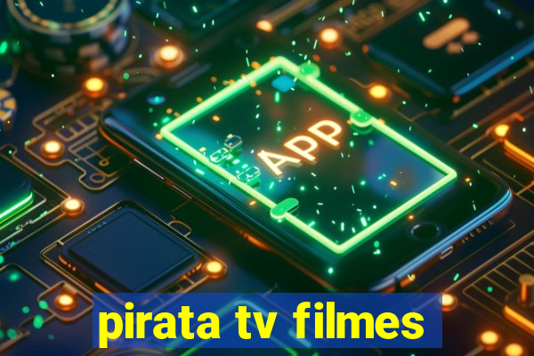 pirata tv filmes